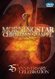 Picture of Morningstar Christian Chapel 25th Anniversary Celebration DVD
