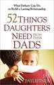 Picture of 52 Things Daughters Need From Their Dads
